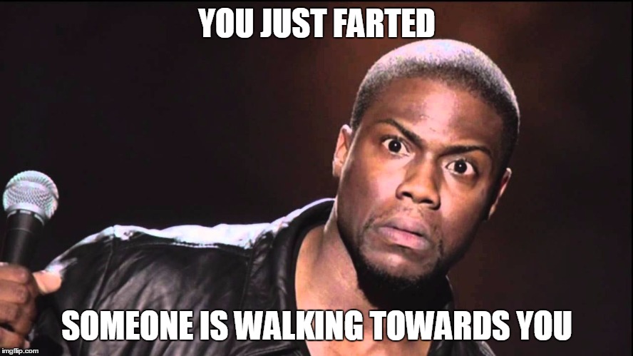 You just farted someone is walking towards you fart meme